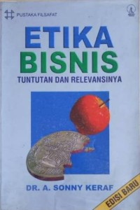 Image of Etika Bisnis : Tuntutan dan Relevansinya
