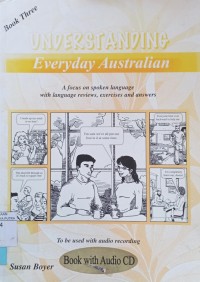 Image of Understanding everyday Australian : a focus on spoken language with language review, exercises and answers (book three)
