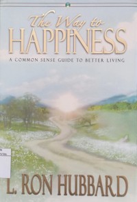 Image of The Way To Happiness : A Common Sense Guide To Better Living