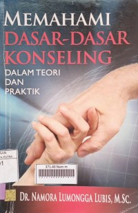 Image of Memahami Dasar-dasar Konseling: Dalam Teori & Praktik