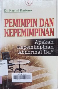 Image of PEMIMPIN DAN KEPEMIMPINAN: Apakah kepemimpinan Abnormal Itu?