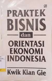 Image of Praktek bisnis dan orientasi ekonomi indonesia