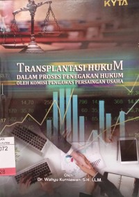 Image of Transplantasi Hukum Dalam Proses Penegakan Hukum Oleh Komisi Pengawas Persaingan Usaha