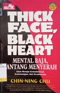 Image of Thick face black heart : mental baja pantang menyerah jalan menuju kemakmuran, kemenangan, dan kesuksesan