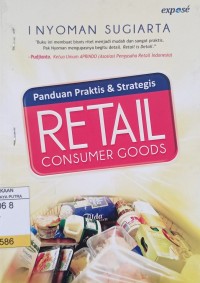 Image of Panduan Praktis & Strategis Retail Consumer Goods