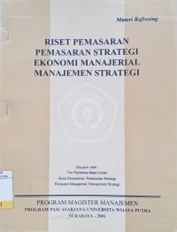 Image of Materi Refresing : Riset Pemasaran, Pemasaran Strategi, Ekonomi Manajerial, Manajemen Strategi