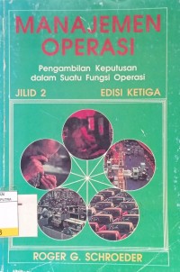 Image of Managemen Operasi : Pengambilan Keputusan Dalam Suatu Fungsi Operasi Ed.3 Jil.2