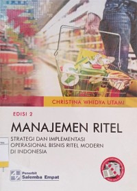 Image of Manajemen Ritel : Strategi dan Implementasi Operasional Bisnis Ritel Modern di Indonesia Ed.2
