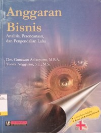Image of Anggaran Bisnis  : Analisis, Perencanaan, dan Pengendalian Laba
