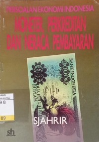 Image of Persoalan Ekonomi Indonesia : Moneter, Perkreditan dan Neraca Pembayaran