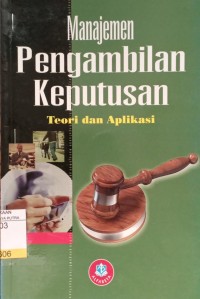 Image of Manajemen Pengambilan Keputusan : Teori dan Aplikasi