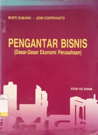 Image of Pengantar Bisnis : Dasar-Dasar Ekonomi Perusahaan Ed.6