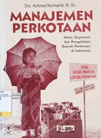 Image of Manajemen Perkotaan : Aktor, Organisasi dan Pengelolaan Daerah Perkotaan Indonesia