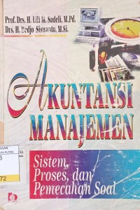 Image of Akuntansi Manajemen : Sistem, Proses dan Pemecahan Soal