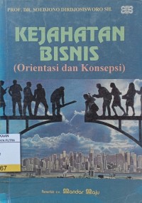 Image of Kejahatan Bisnis : Orientasi dan Konsepsi