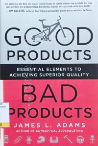Image of Good Products Bad Products : Essential Element To Achieving Superior Quality