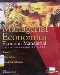 Image of Managerial Economics : Ekonomi Manjerial Dalam Perekonomian Global Ed.5 Buku.1