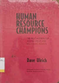 Image of Human Resource Champions : The Next Agenda For Adding Value and Delivering Results