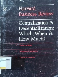 Image of Centralization & Decentralization : Which, When & How Much?