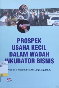 Image of Prospek Usaha Kecil Dalam Wadah Inkubator Bisnis