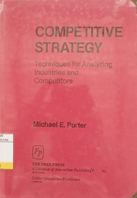 Image of Competitive Strategy : Techniques for Analyzing Industries and Competitors