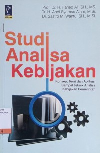 Image of Studi Analisa Kebijakan : Konsep, Teori dan Aplikasi Sampel Teknik Analisa Kebijakan Pemerintah