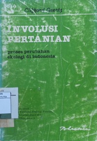 Image of Involusi Pertanian : Proses Perubahan Ekologi di Indonesia