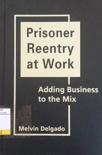 Image of Prisoner Reentry at Work : Adding Business to The Mix