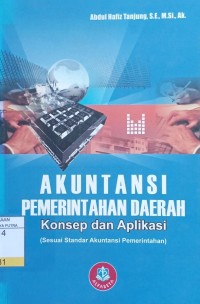 Image of Akuntansi Pemerintahan Daerah : Konsep dan Aplikasi Sesuai Standar Akuntansi Pemerintahan