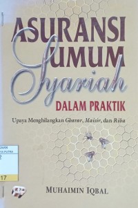 Image of Asuransi Umum Syariah Dalam Praktik : Upaya Menghilangkan Gharar, Maisir dan Riba