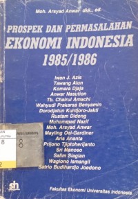 Image of Prospek dan Permasalahan Ekonomi Indonesia 1985 / 1986
