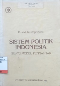 Image of Sistem Politik Indonesia : Suatu Model Pengantar