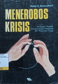 Image of Menerobos Krisis : Renungan Masalah Kemahasiswaan, Intelektual dan Perguruan Tinggi