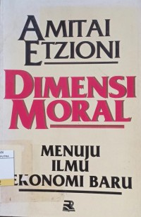 Image of Dimensi Moral : Menuju Ilmu Ekonomi Baru