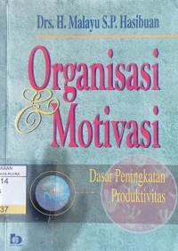 Image of Organisasi dan Motivasi : Dasar Peningkatan Produktivitas