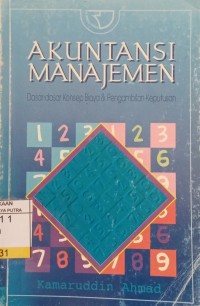 Image of Akuntansi Manajemen : Dasar - Dasar Konsep Biaya & Pengambilan Keputusan