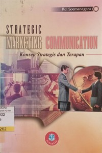 Image of Strategic Marketing Communication : Konsep Strategis dan Terapan
