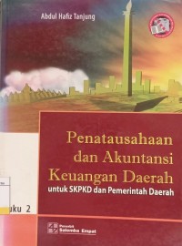 Image of Penatausahaan dan Akuntansi Keuangan Daerah Untuk SKPKD dan Pemerintah Daerah Buku.2