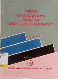Image of Peran, Masalah dan Prospek Bank Perkreditan Rakyat