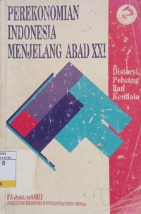 Image of Perekonomian Indonesia Menjelang Abad XXI : Distorsi, Peluang dan Kendala