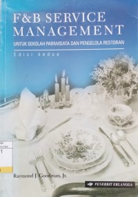 Image of F & B Service Management : Untuk Sekolah Pariwisata dan Pengelola Restoran Ed.2