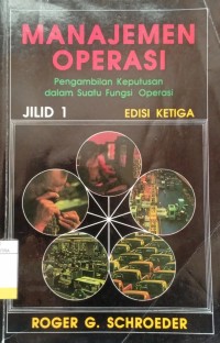 Image of Manajemen Operasi : Pengambilan Keputusan Dalam Fungsi Operasi Ed.3 Jil.1