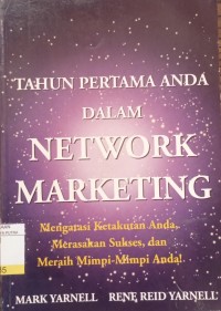 Image of Tahun Pertama Anda Dalam Network Marketing : Mengatasi Ketakutan Anda, Merasakan Sukses, dan Meraih Mimpi - Mimpi Anda!