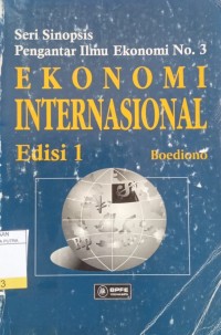 Image of Seri Sinopsis Pengantar Ilmu Ekonomi No.3 : Ekonomi Internasional Ed.1