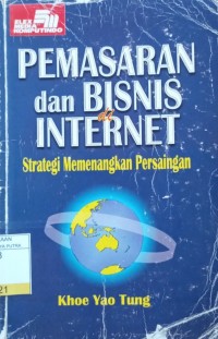 Image of Pemasaran dan Bisnis di Internet : Strategi Memenangkan Persaingan