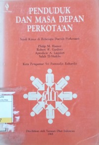 Image of Penduduk dan Masa Depan Perkotaan : Studi Kasus di Beberapa Daerah Perkotaan