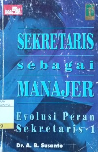 Image of Sekretaris Sebagai Manajer : Evolusi Peran Sekretaris 1