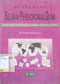 Image of Pengantar Sejarah Perekonomian Dunia : Akhir Abad Pertengahan Sampai Perang Dunia II