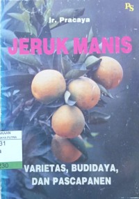 Image of Jeruk Manis : Varietas, Budidaya, dan Pascapanen