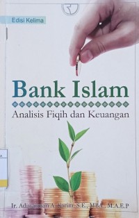 Image of Bank Islam : Analisis Fiqih dan Keuangan Ed.5